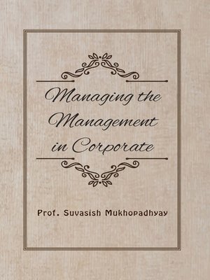cover image of Managing the Management In Corporate